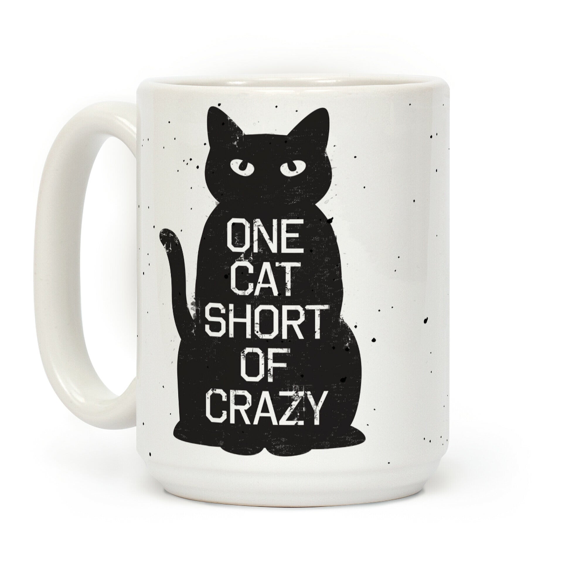 One Cat Short of Crazy Coffee Mug